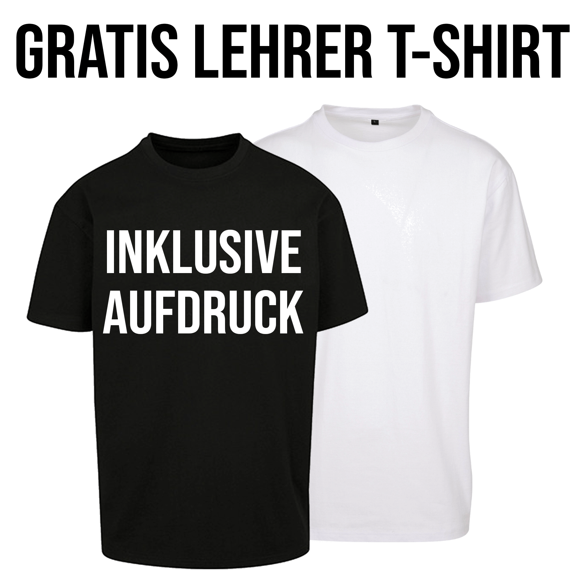 1x GRATIS LEHRER T-SHIRT (inkl. demselben Aufdruck)