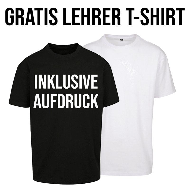 1x GRATIS LEHRER T-SHIRT (inkl. demselben Aufdruck)
